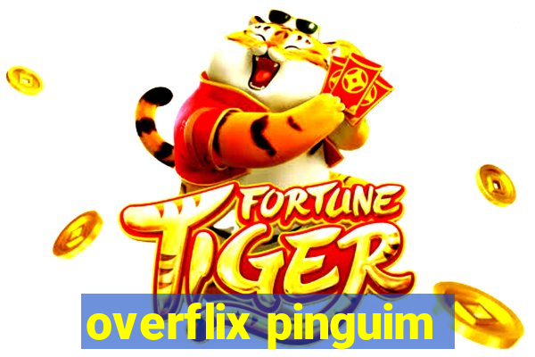 overflix pinguim